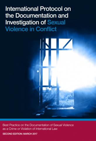 INTERNATIONAL PROTOCOL ON THE DOCUMENTATION AND INVESTIGATION OF SEXUAL VIOLENCE IN CONFLICT